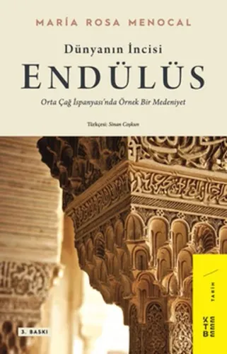 Dünyanın İncisi: Endülüs; Orta Çağ İspanyası'nda Örnek Bir Medeniyet