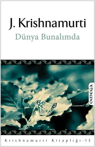 Krishnamurti Kitaplığı – 13 / Dünya Bunalımda