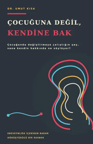 Çocuğuna Değil, Kendine Bak