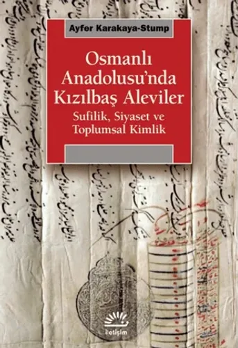 Osmanlı Anadolusu’nda Kızılbaş Aleviler