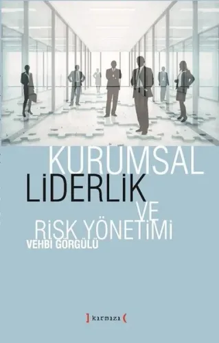 Kurumsal Liderlik ve Risk Yönetimi