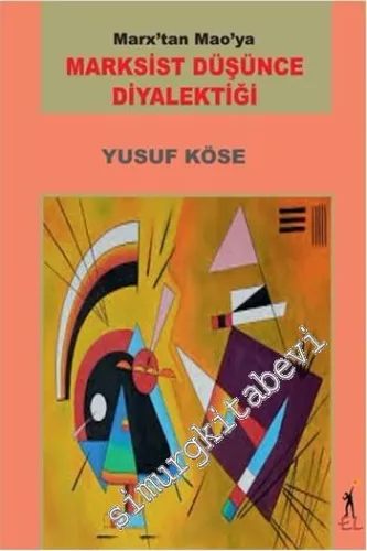 Marx'tan Mao'ya Marksist Düşüncenin Diyalektiği - 2015