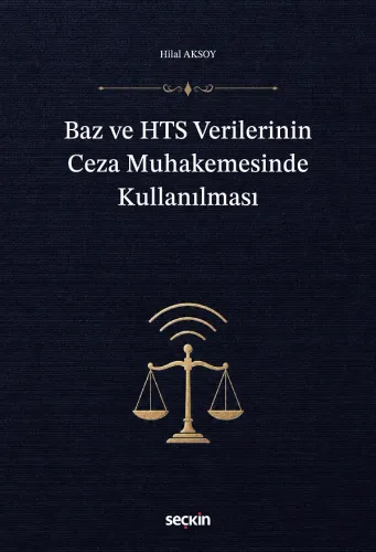 Baz ve HTS Verilerinin Ceza Muhakemesinde Kullanılması