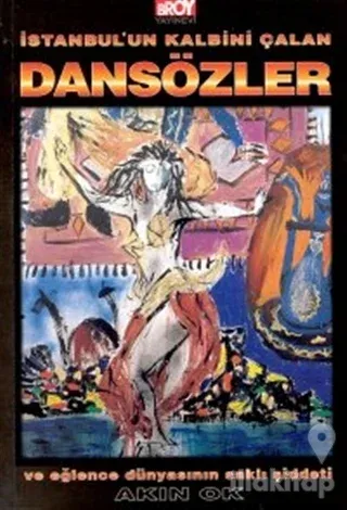İstanbul'un Kalbini Çalan Dansözler ve Eğlence Dünyasının Saklı Şiddeti