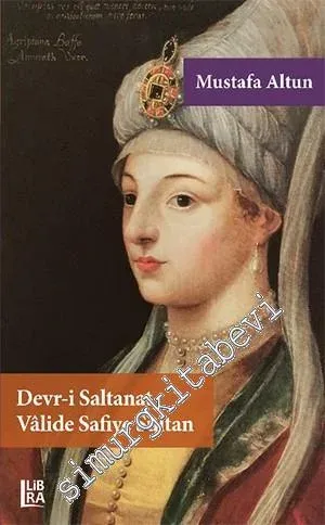 Devr-i Saltanat Valide Safiye Sultan -