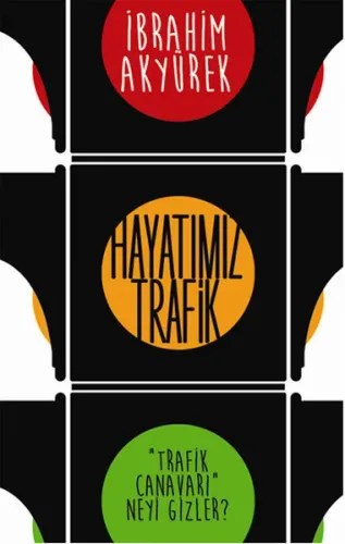 Hayatımız Trafik; Trafik Canavarı Neyi Gizler?