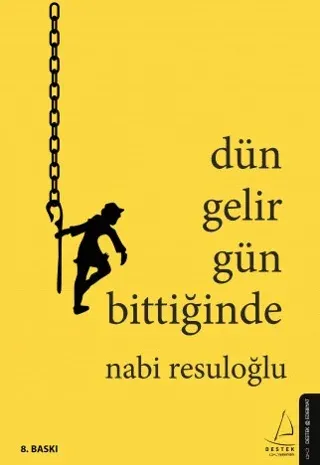 Dün Gelir Gün Bittiğinde