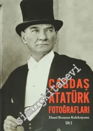 Çağdaş Atatürk Fotoğrafları  Hanri Benazus Koleksiyonu Cilt - 2 -