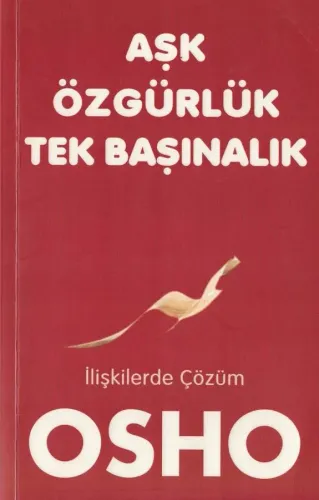 Aşk Özgürlük Tekbaşınalık İlişkilerde Çözüm