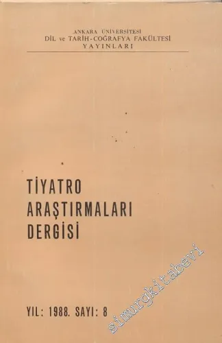 Tiyatro Araştırmaları Dergisi - Yıl: 1988, Sayı: 8