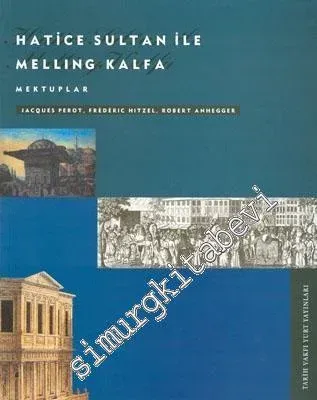 Hatice Sultan ile Melling Kalfa: Mektuplar -        2001