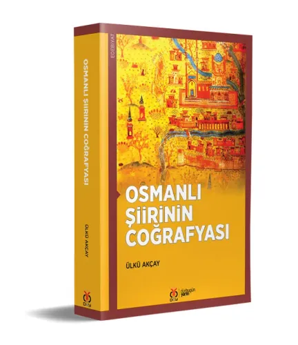 Osmanlı Şiirinin Coğrafyası Ülkü Akçay Osmanlı Şiirinin Coğrafyası Ülkü Akçay