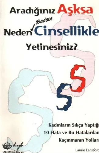 Aradığınız Aşksa Neden Sadece Cinsellikle Yetinesiniz?