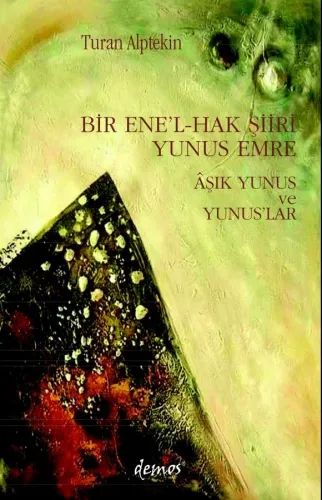 Bir Ene'l-Hak Şiiri Yunus Emre Âşık Yunus ve Yunuslar