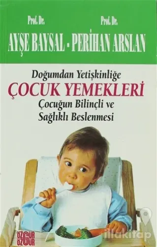 Çocuk Yemekleri Doğumdan Yetişkinliğe
