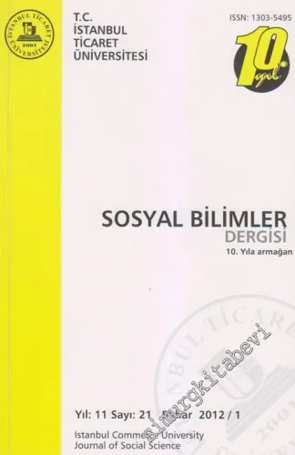 İstanbul Ticaret Üniversitesi Sosyal Bilimler Dergisi:                                   10. Yıla Armağan - 21      Bahar