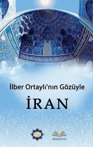 İlber Ortaylının Gözüyle İran