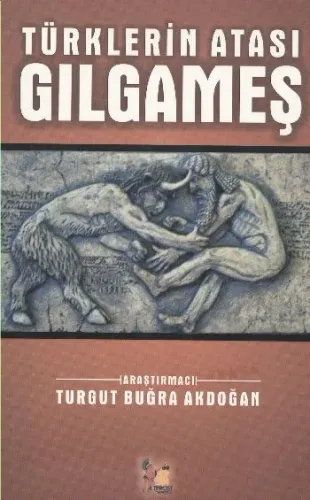 Türklerin Atası Gılgameş