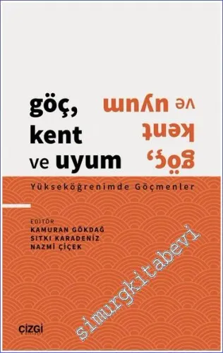 Göç Kent ve Uyum : Yükseköğrenimde Göçmenler -         2022