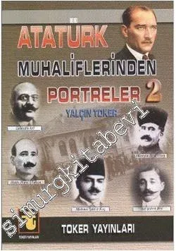 Atatürk Muhaliflerinden Portreler 2 - 2011