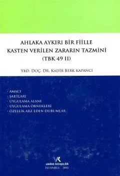 Vedat Ahlaka Aykırı Bir Fiille Kasten Verilen Zararın Tazmini (TBK 49 II)