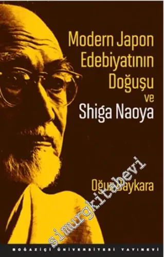 Modern Japon Edebiyatının Doğuşu ve Shiga Naoya -         2014