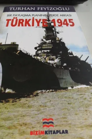 Türkiye 1945 (Bir Paylaşma Planının Perde Arkası)