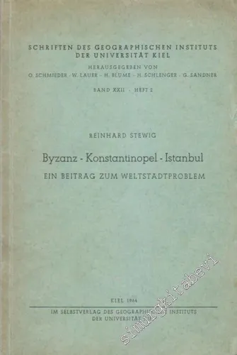 Byzanz - Konstantinopel - Istanbul: Ein Beitrag Zum Weltstadtproblem -        1964