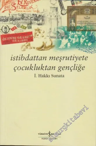 İstibdattan Meşrutiyete Çocukluktan Gençliğe -        2006