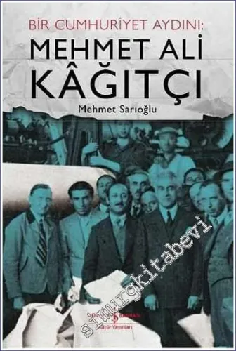 Mehmet Ali Kâğıtçı: Bir Cumhuriyet Aydını -