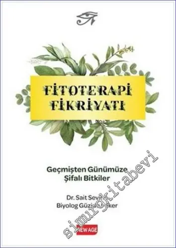 Fitoterapi Fikriyatı : Geçmişten Günümüze Şifalı Bitkiler - 2018