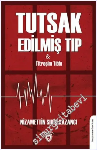 Tutsak Edilmiş Tıp : Titreşim Tıbbı -         2022