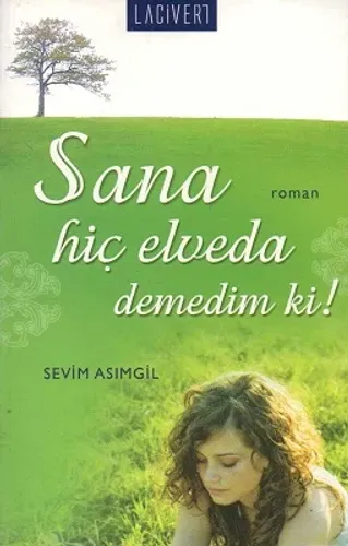 Sana Hiç Elveda Demedim ki