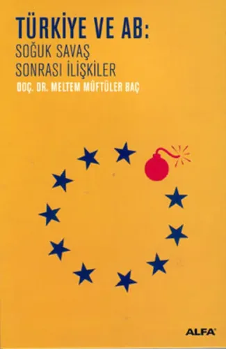 Türkiye ve Ab; Soğuk Savaş Sonrası İlişkiler