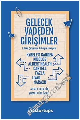 Gelecek Vadeden Girişimler - 7 Vaka Çalışması 7 Girişim Hikâyesi -         2023