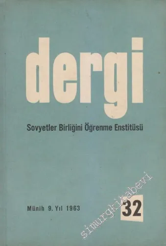 Dergi - Sovyetler Birliğini Öğrenme Enstitüsü - Sayı: 32    Yıl: 9  Mayıs - Haziran