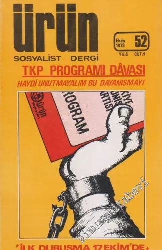 Ürün Sosyalist Dergi - Dosya: TKP Programı Davası - Haydi Unutmayalım Bu Dayanışmayı - İlk Duruşma 17 Ekim'de - Sayı: 52  9  5  Ekim 1978