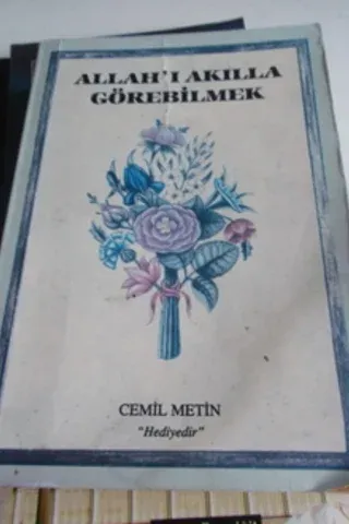 Allah'ı Akılla Görebilmek