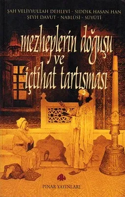 Mezheplerin Doğuşu ve İçtihat Tartışması