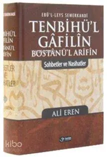 Tenbihü'l Gâfilîn Bostânü'l Arifîn - Sohbetler ve Nasihatler