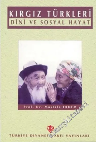 Kırgız Türkleri: Dini ve Sosyal Hayat -        2005
