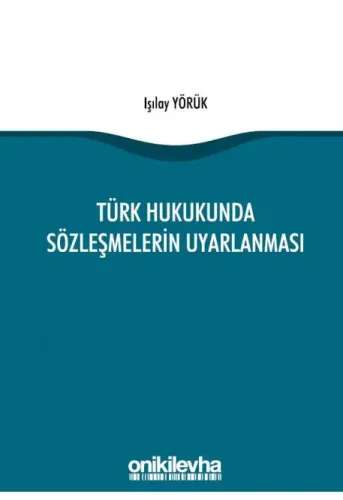 Türk Hukukunda Sözleşmelerin Uyarlanması