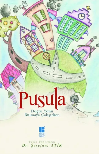 Pusula-Doğru Yönü Bulmaya Çalışırken-