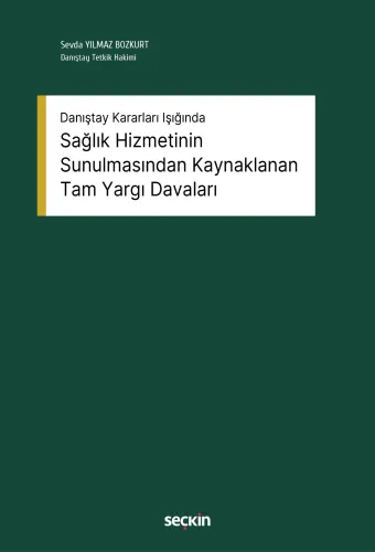Sağlık Hizmetinin Sunulmasından Kaynaklanan Tam Yargı Davaları