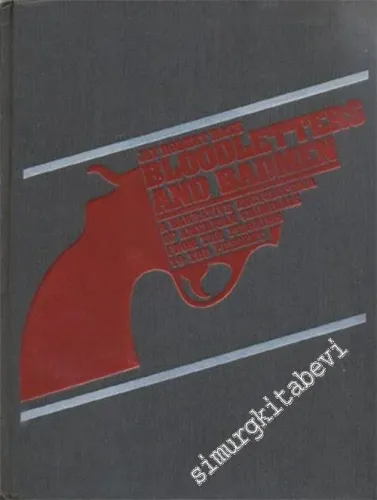 Bloodletters and Badmen: A Narrative Encyclopedia of American Criminals From The Pilgrims To The Present -        1973