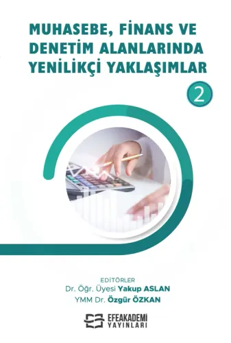 Muhasebe, Finans ve Denetim Alanlarında Yenilikçi Yaklaşımlar - 2 (Ciltli)