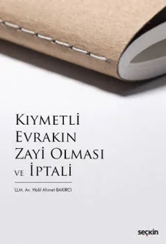Kıymetli Evrakın Zayi Olması ve İptali Halil Ahmet Bakırcı