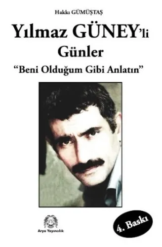 Yılmaz Güney'li Günler "Beni Olduğum Gibi Anlatın"
