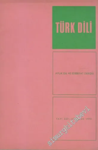 Türk Dili Aylık Dil ve Edebiyat Dergisi - Sayı: 227  XXII  19  Ağustos  1970