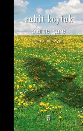Ölüme Çare Ya Da Şen Maneviyat Cahit Koytak